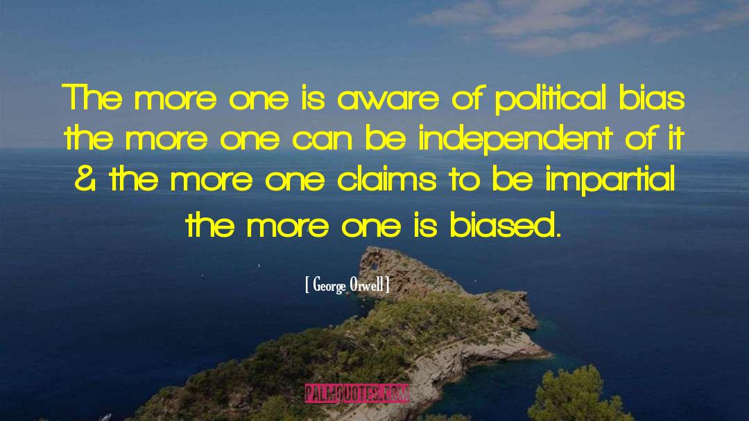 Political Bias quotes by George Orwell