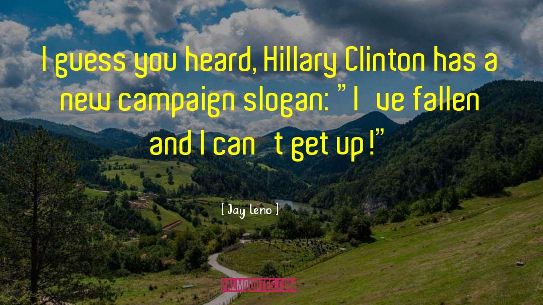 Political Campaign quotes by Jay Leno