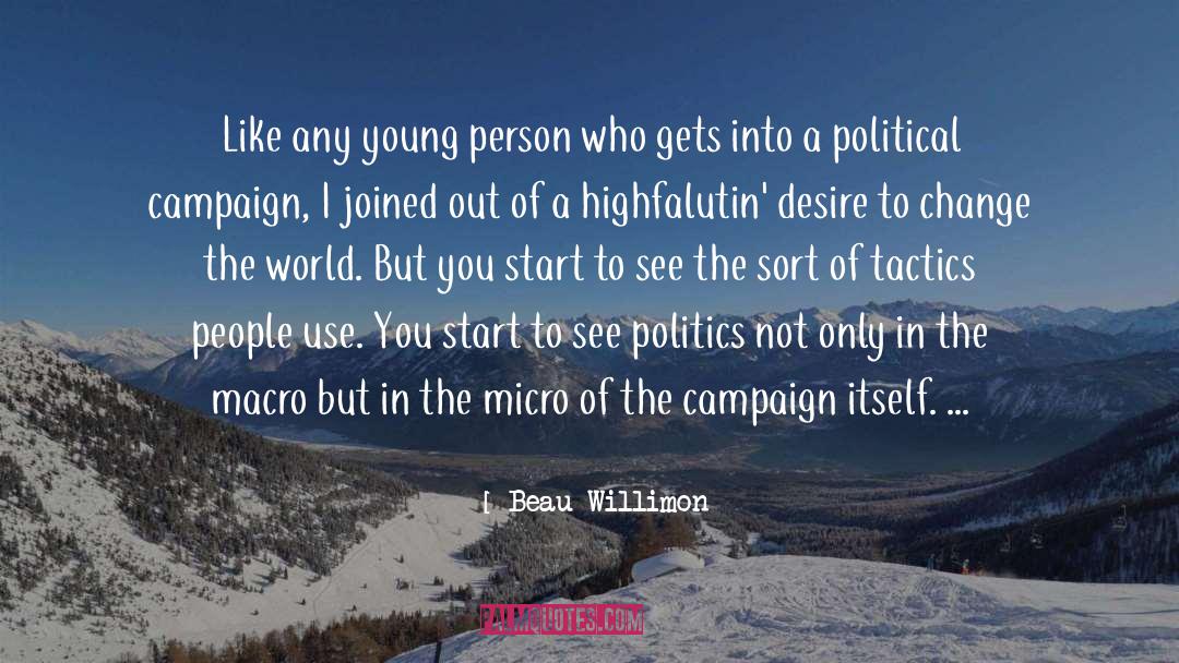 Political Campaign quotes by Beau Willimon