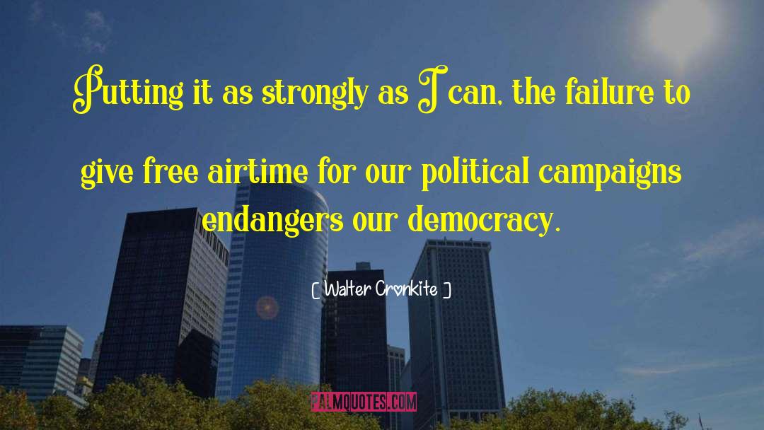 Political Campaign quotes by Walter Cronkite