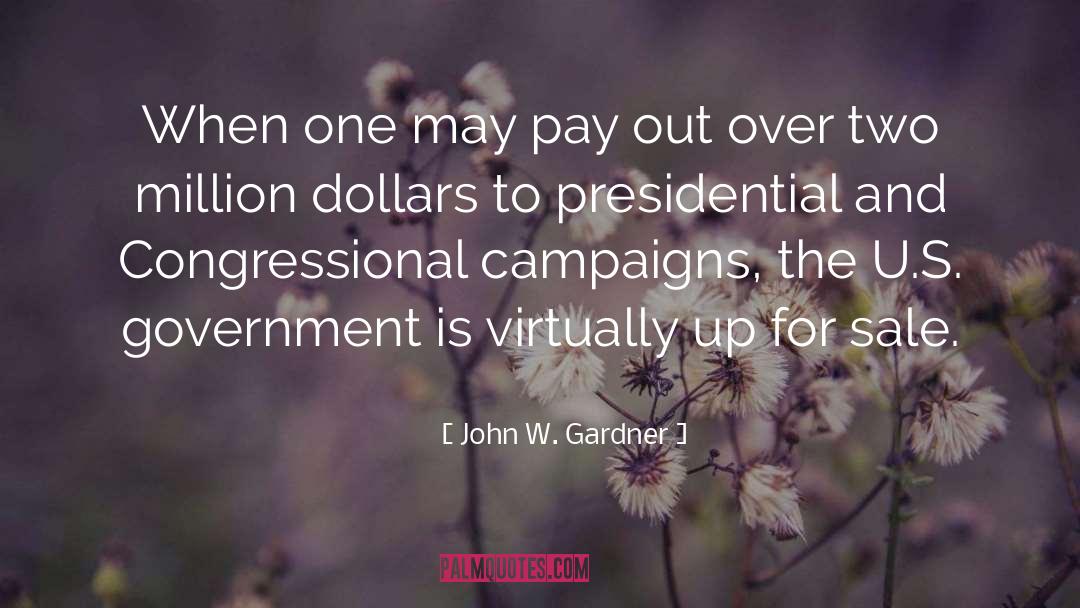 Political Campaigns quotes by John W. Gardner