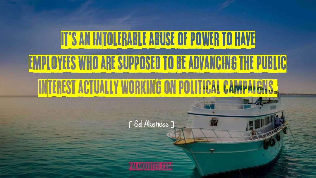 Political Campaigns quotes by Sal Albanese