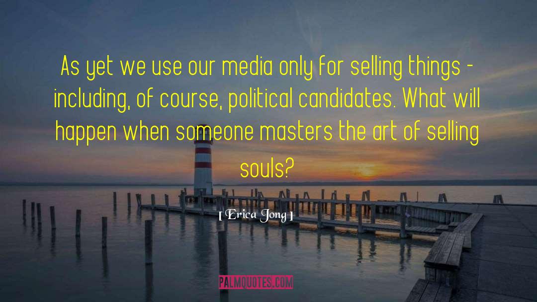 Political Candidates quotes by Erica Jong