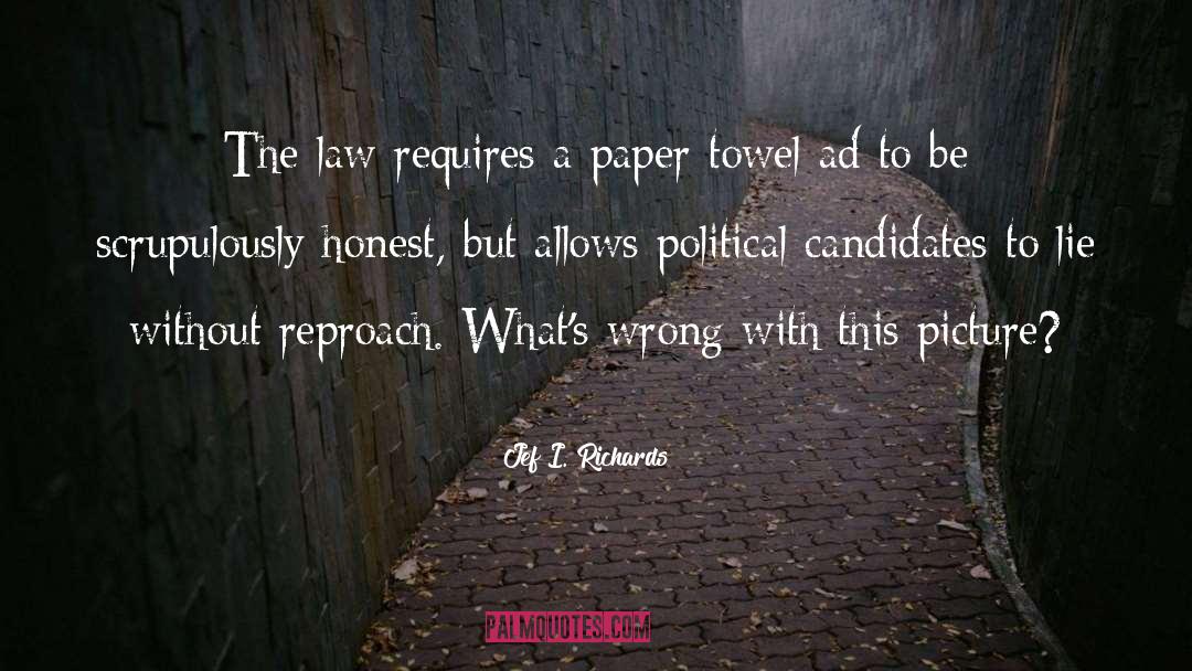 Political Candidates quotes by Jef I. Richards