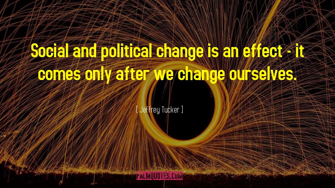 Political Change quotes by Jeffrey Tucker