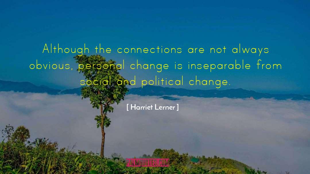 Political Change quotes by Harriet Lerner