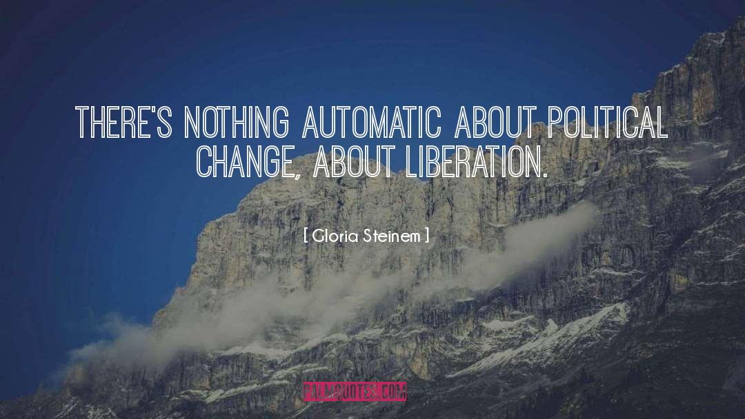 Political Change quotes by Gloria Steinem