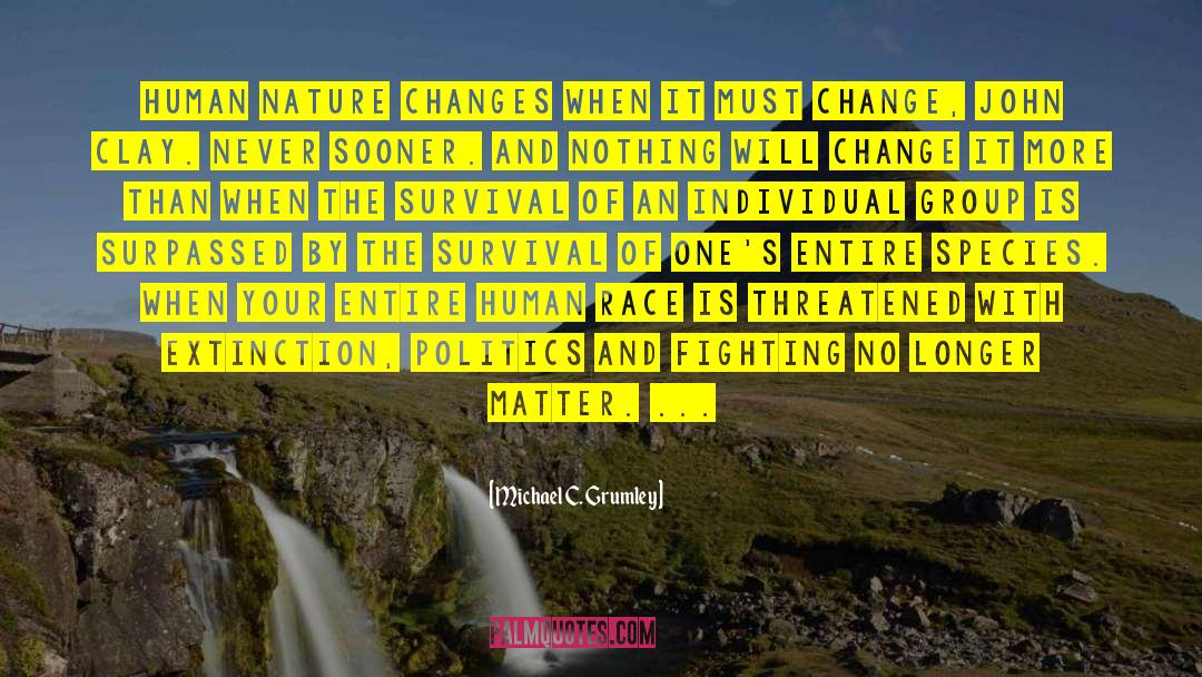 Political Change quotes by Michael C. Grumley