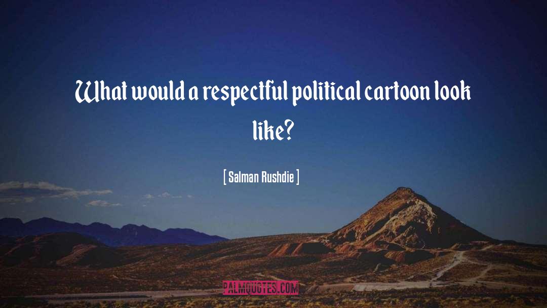 Political Climate quotes by Salman Rushdie