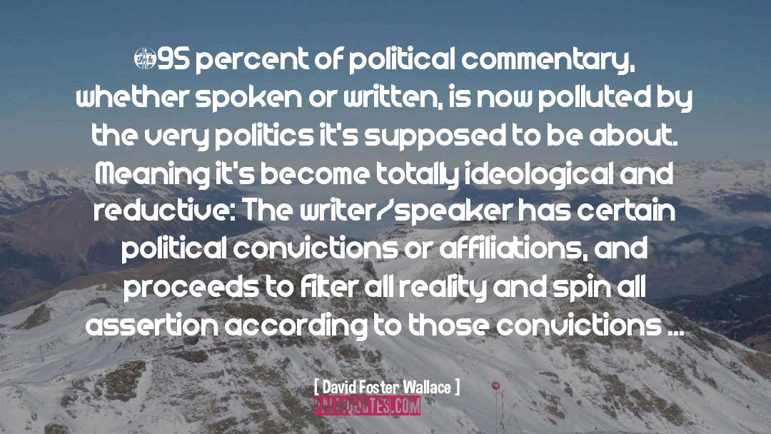 Political Commentary quotes by David Foster Wallace