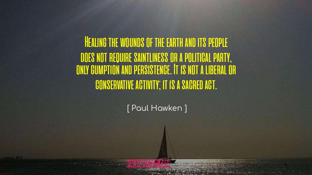 Political Communication quotes by Paul Hawken