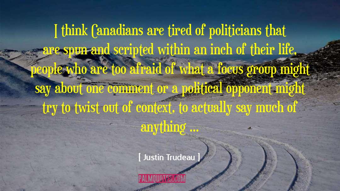 Political Communication quotes by Justin Trudeau