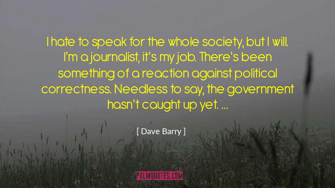 Political Conscience quotes by Dave Barry