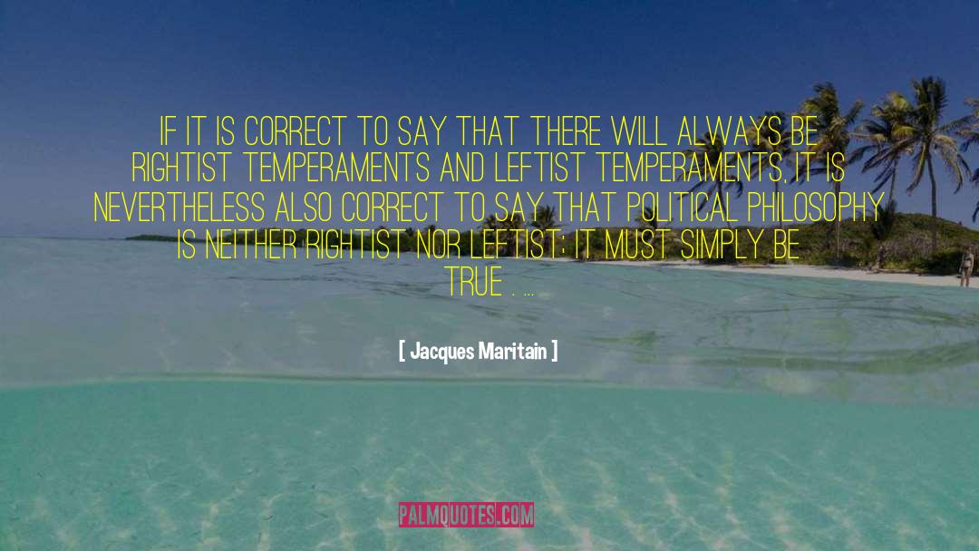 Political Correct Crap quotes by Jacques Maritain