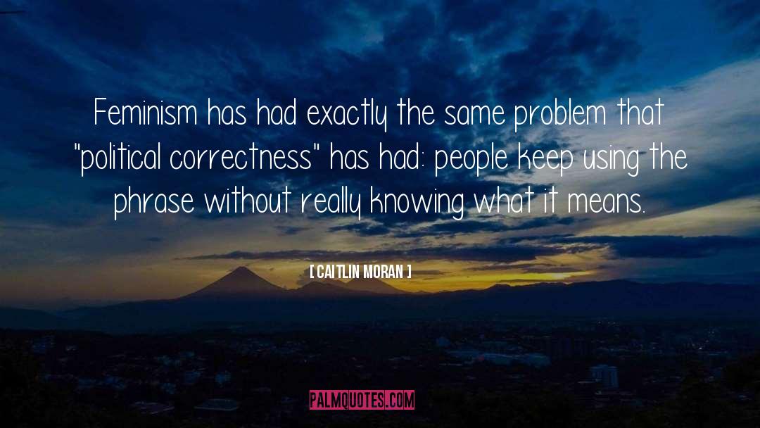 Political Correctness quotes by Caitlin Moran