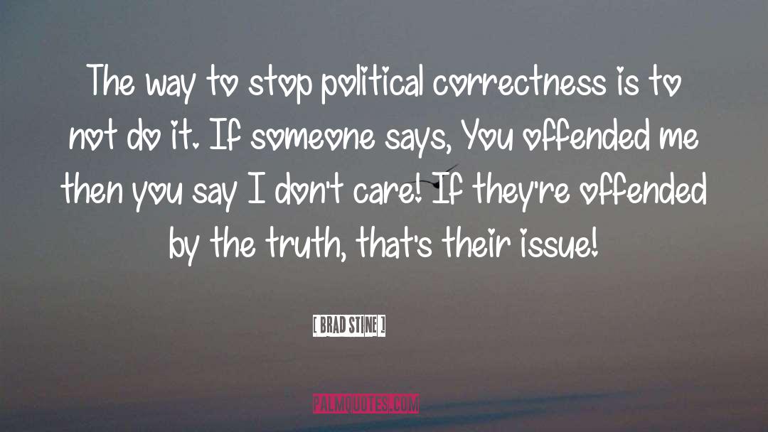 Political Correctness quotes by Brad Stine