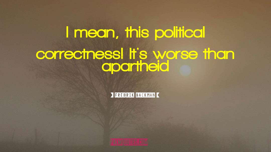 Political Correctness quotes by Fredrik Backman
