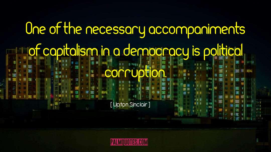 Political Corruption quotes by Upton Sinclair
