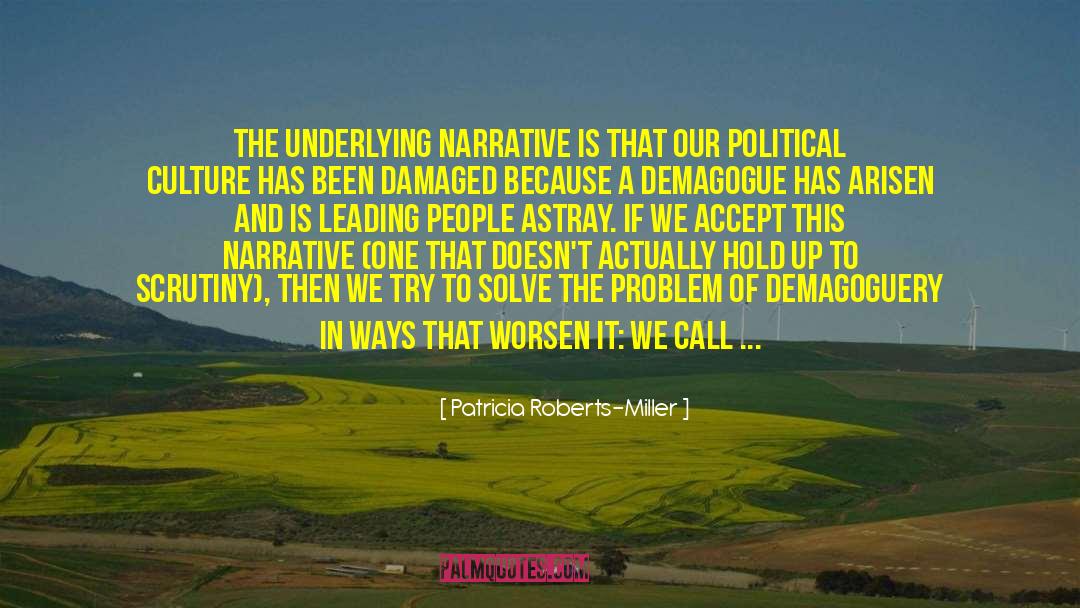 Political Culture quotes by Patricia Roberts-Miller