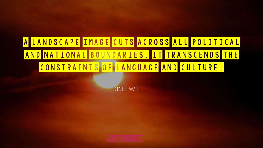 Political Culture quotes by Charlie Waite