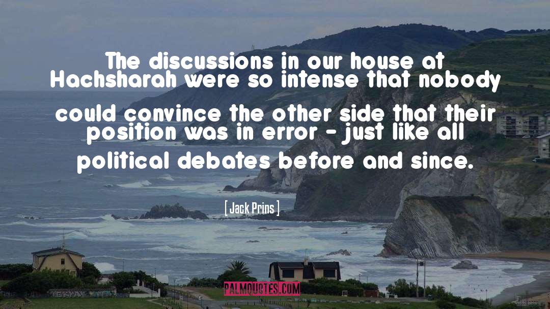 Political Debates quotes by Jack Prins