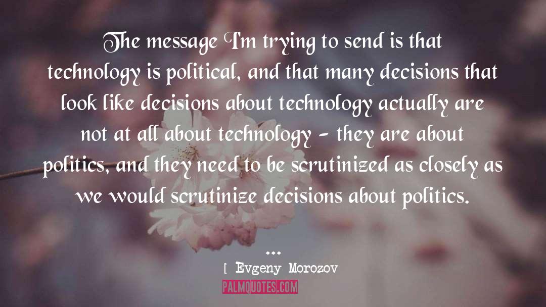 Political Decision quotes by Evgeny Morozov