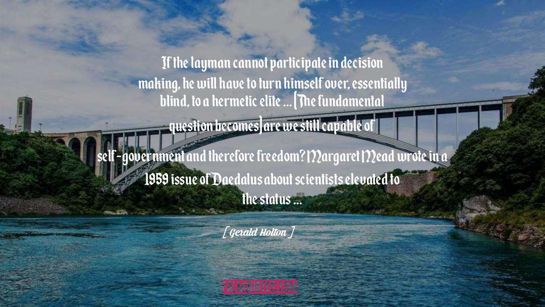 Political Decisions quotes by Gerald Holton