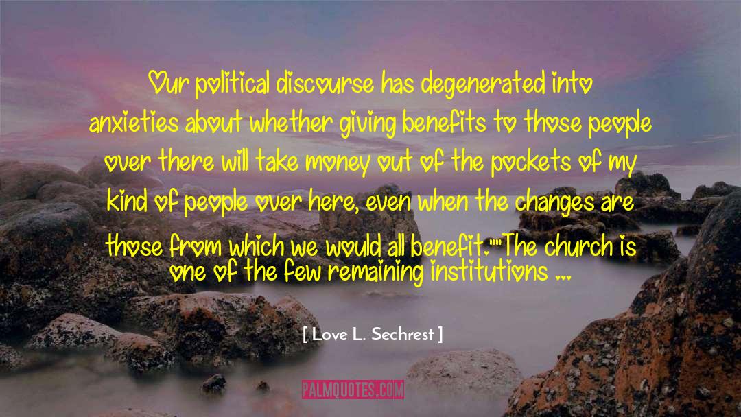 Political Discourse quotes by Love L. Sechrest