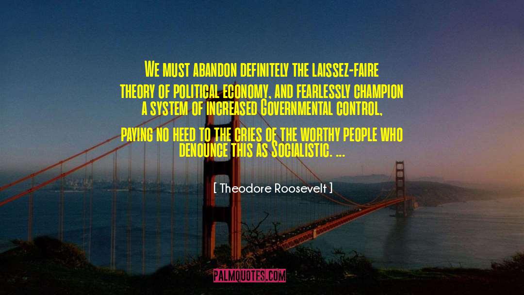 Political Economy quotes by Theodore Roosevelt