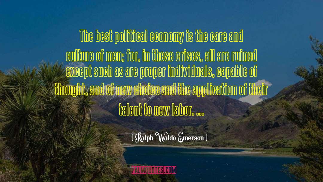 Political Economy quotes by Ralph Waldo Emerson
