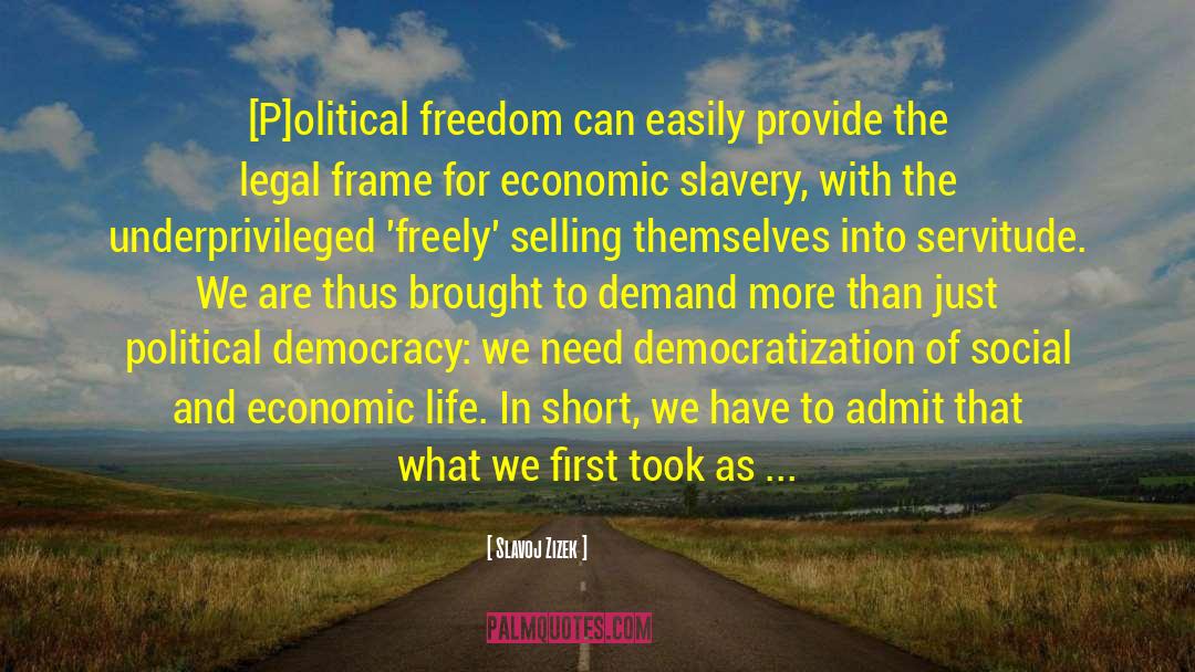Political Education quotes by Slavoj Zizek