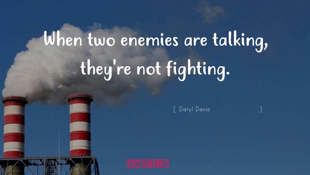 Political Enemies quotes by Daryl Davis