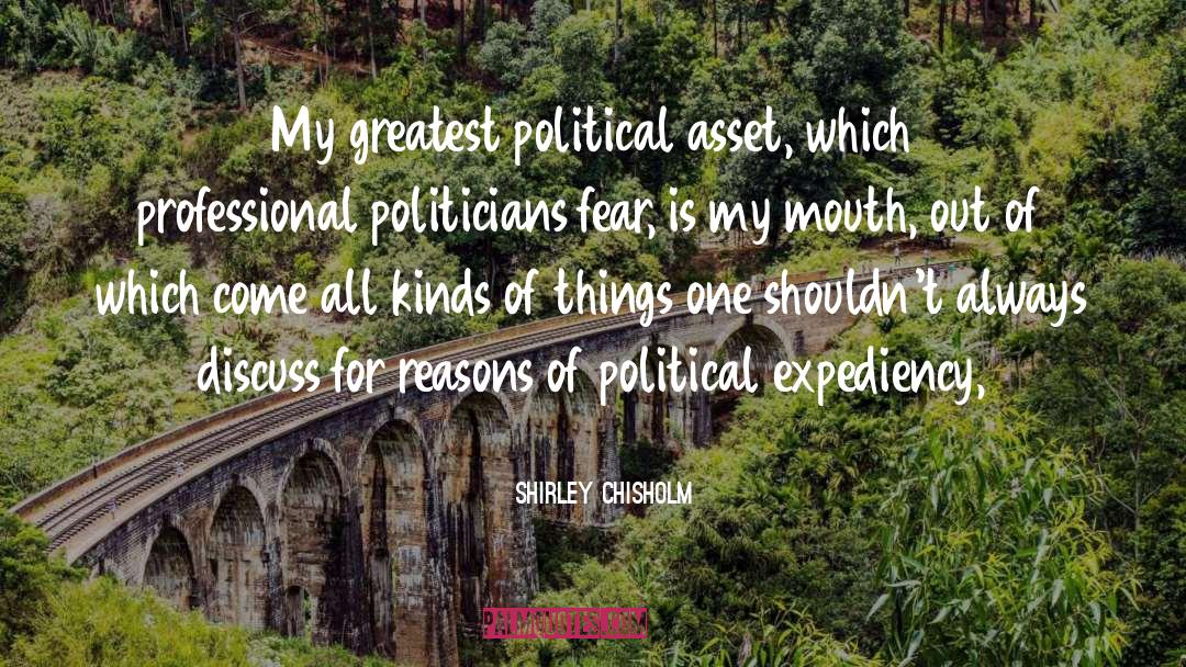 Political Expediency quotes by Shirley Chisholm