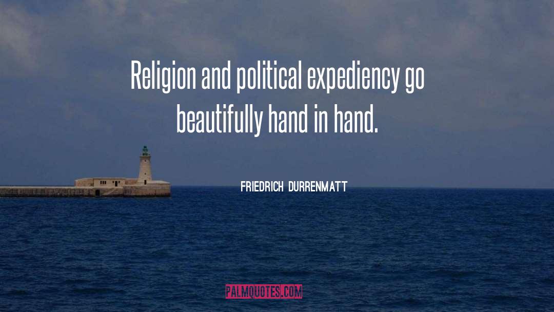 Political Expediency quotes by Friedrich Durrenmatt