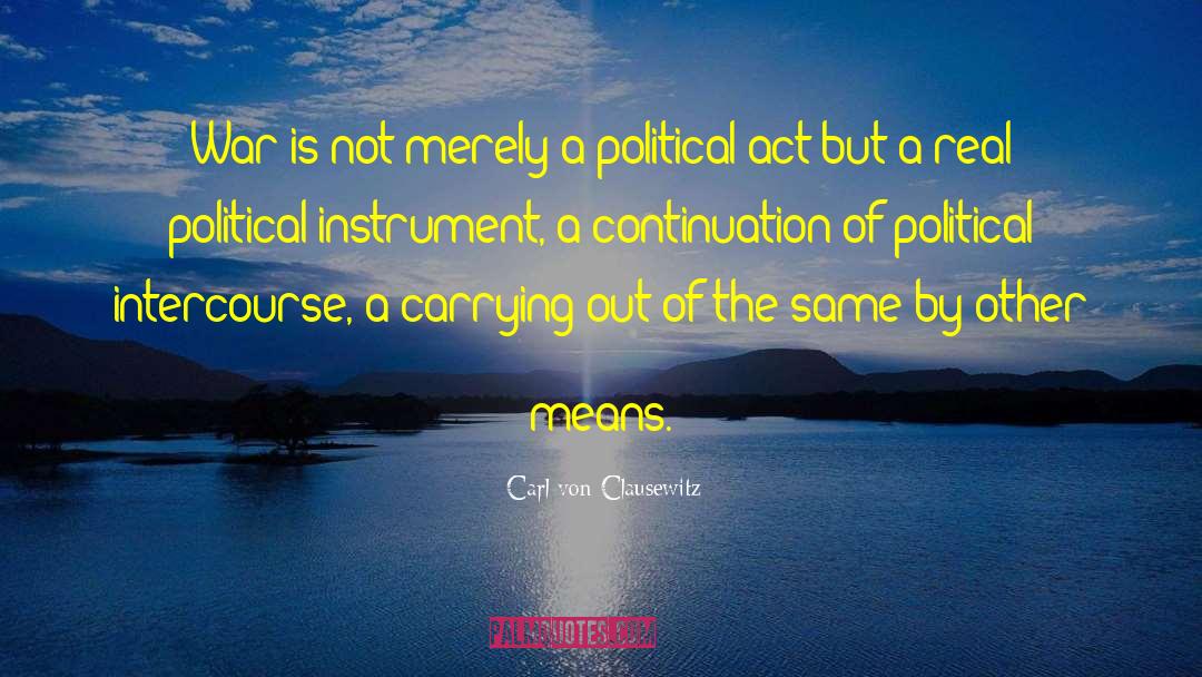 Political Extremism quotes by Carl Von Clausewitz