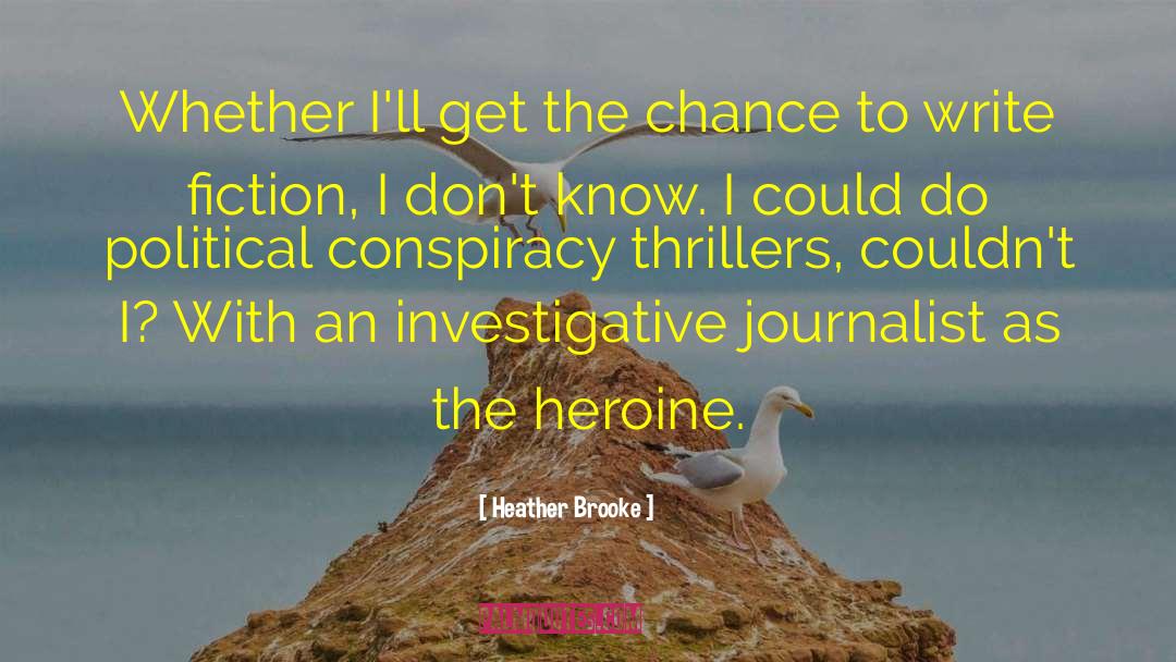 Political Fiction quotes by Heather Brooke