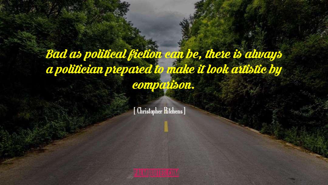 Political Fiction quotes by Christopher Hitchens