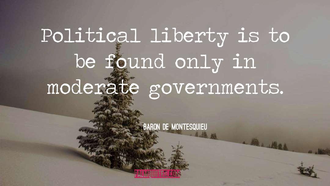 Political Freedom quotes by Baron De Montesquieu
