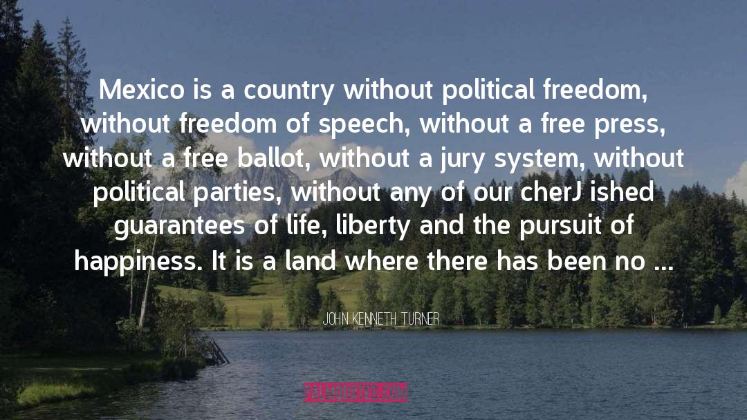 Political Freedom quotes by John Kenneth Turner