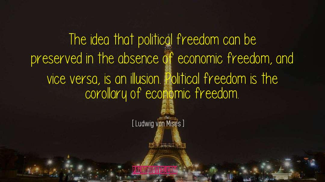 Political Freedom quotes by Ludwig Von Mises