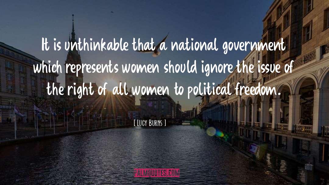 Political Freedom quotes by Lucy Burns