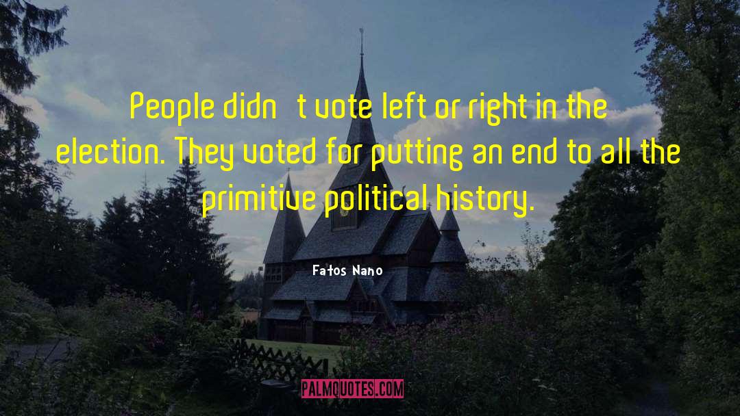 Political History quotes by Fatos Nano