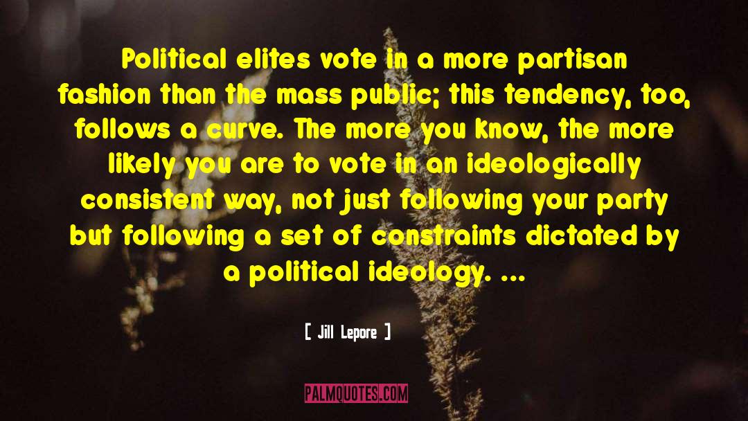 Political Ideology quotes by Jill Lepore