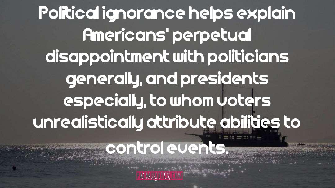 Political Ignorance quotes by George Will