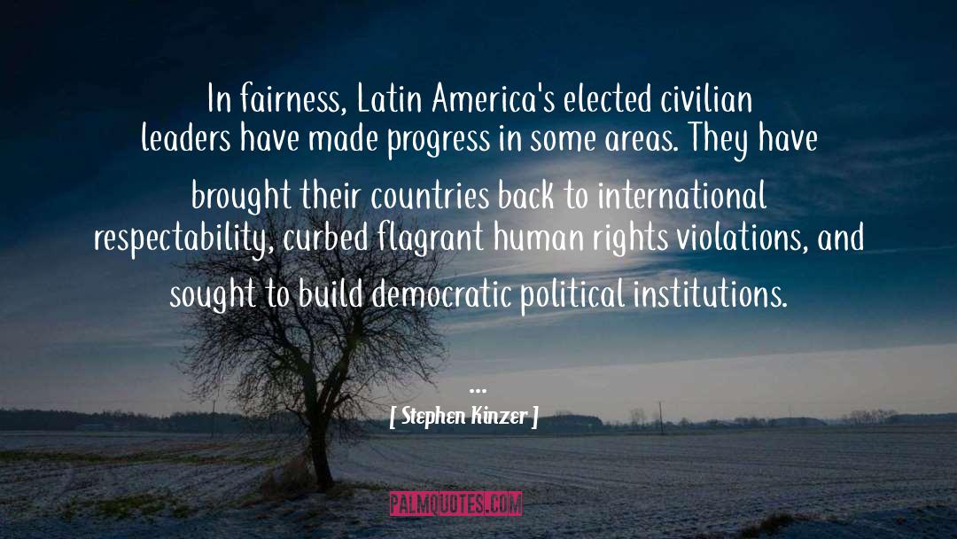 Political Institutions quotes by Stephen Kinzer
