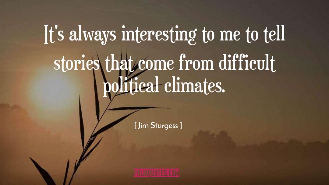 Political Institutions quotes by Jim Sturgess
