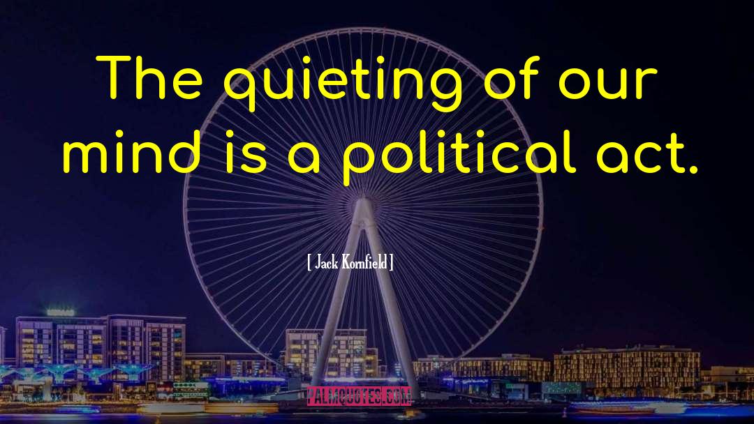 Political Jokes quotes by Jack Kornfield