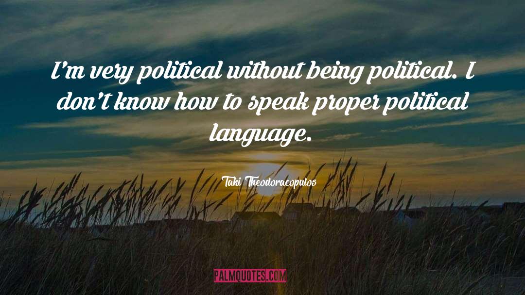 Political Language quotes by Taki Theodoracopulos