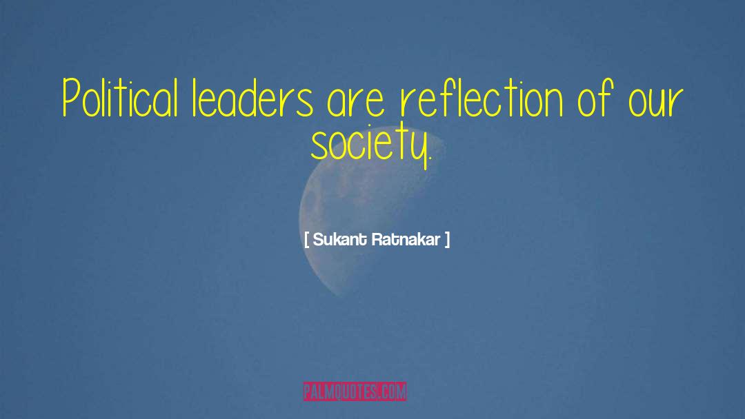 Political Leaders quotes by Sukant Ratnakar