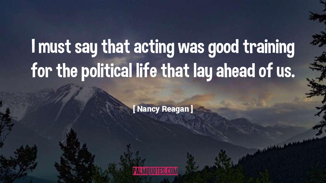 Political Life quotes by Nancy Reagan